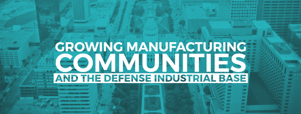 Growing Manufacturing Communities and the Defense Industrial Base